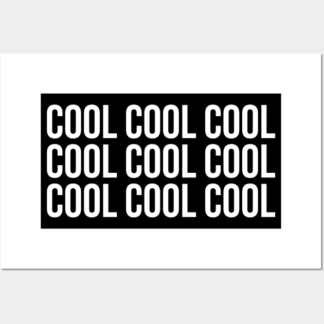 Cool Cool Cool Jake Quote (White) Wall Art by brendalee